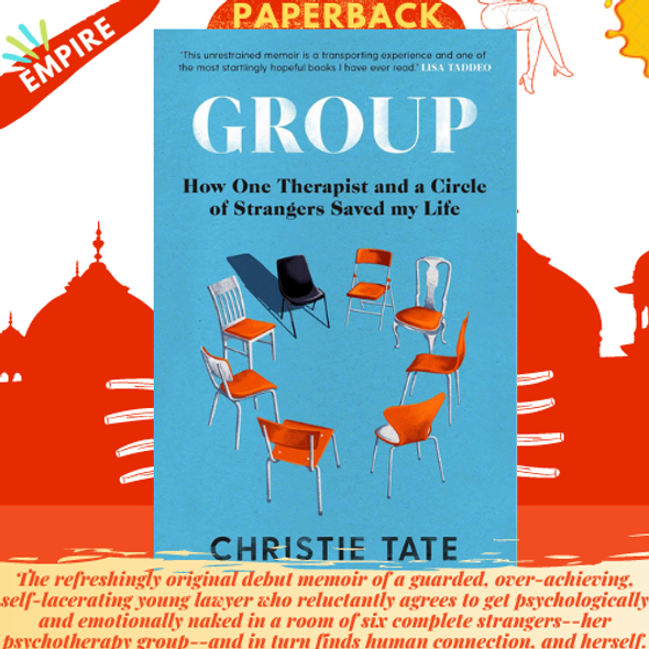 Group : How One Therapist and a Circle of Strangers Saved My Life by Christie Tate