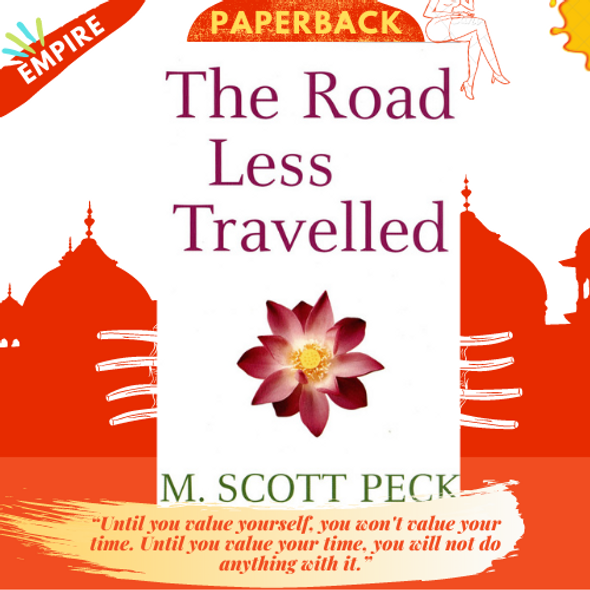 The Road Less Travelled : A New Psychology of Love, Traditional Values and Spiritual Growth
by M.Scott Peck