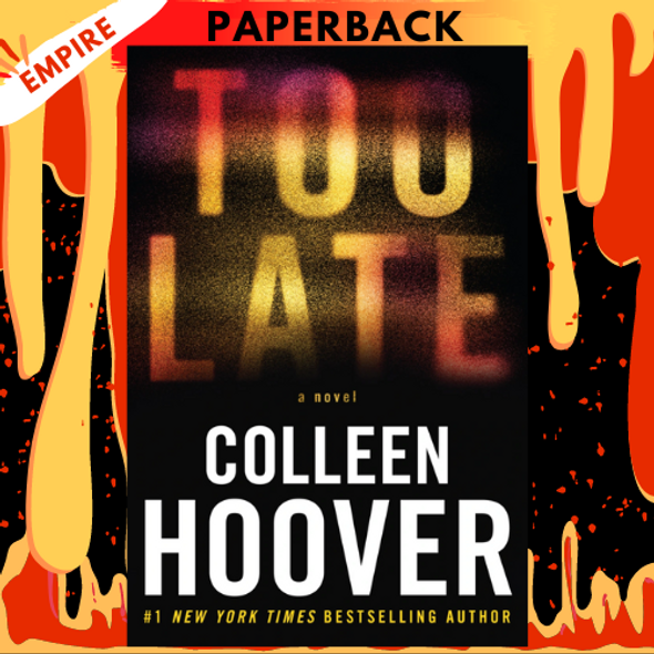 Too Late  by Colleen Hoover