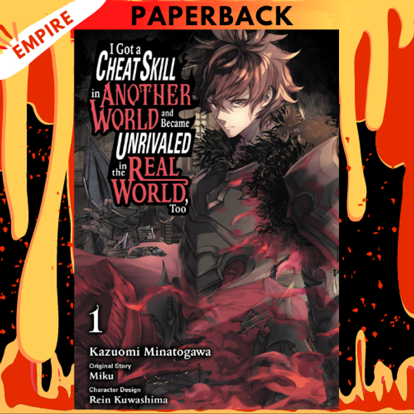 I Got a Cheat Skill in Another World and Became Unrivaled in the Real World, Too (Manga), Vol. 1 by Miku