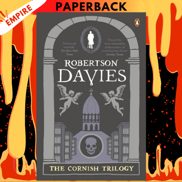 The Cornish Trilogy: What's Bred in the Bone, The Rebel Angels, The Lyre of Orpheus by Robertson Davies