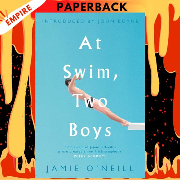 At Swim, Two Boys: A Novel by Jamie O'Neill