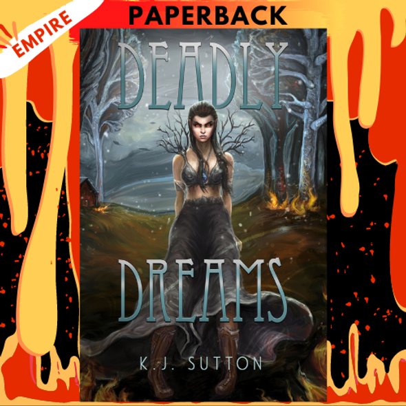 Deadly Dreams (Fortuna Sworn, #3) by K.J. Sutton