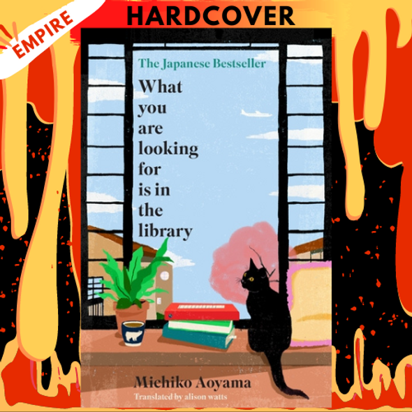 What You Are Looking For Is in the Library by Michiko Aoyama, Alison Watts (Translator)