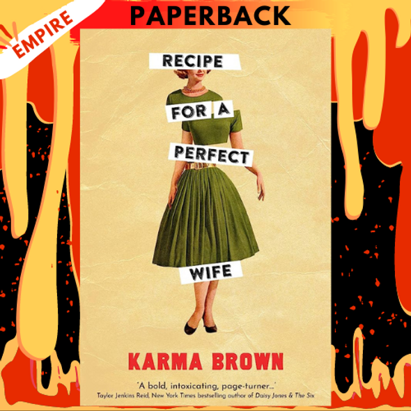 Recipe for a Perfect Wife: A Novel by Karma Brown