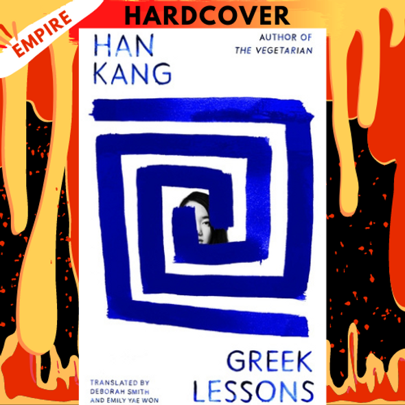 Greek Lessons: A Novel by Han Kang, Deborah Smith (Translator), Emily Yae Won (Translator)