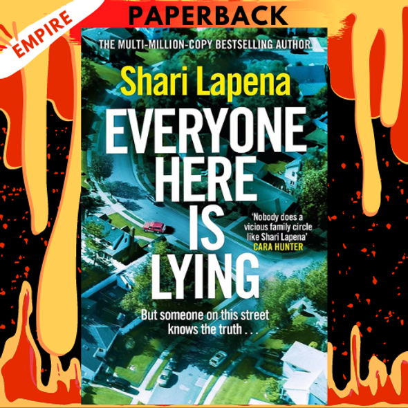 Everyone Here Is Lying: A Novel by Shari Lapena