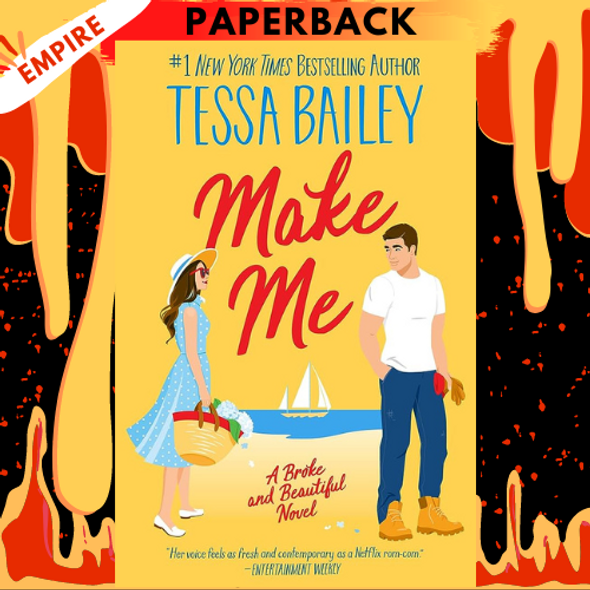 Make Me (Broke and Beautiful Series #3) by Tessa Bailey