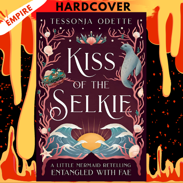 Kiss of the Selkie: A Little Mermaid Retelling (Entangled with Fae, #3) by Tessonja Odette
