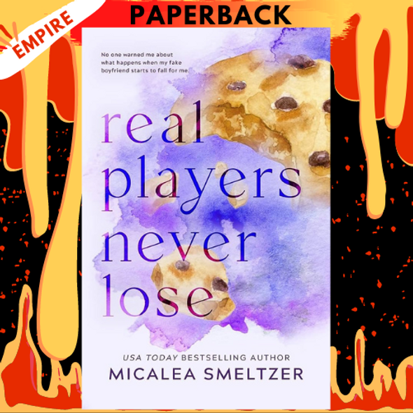 Real Players Never Lose by Micalea Smeltzer, Paperback | Pangobooks