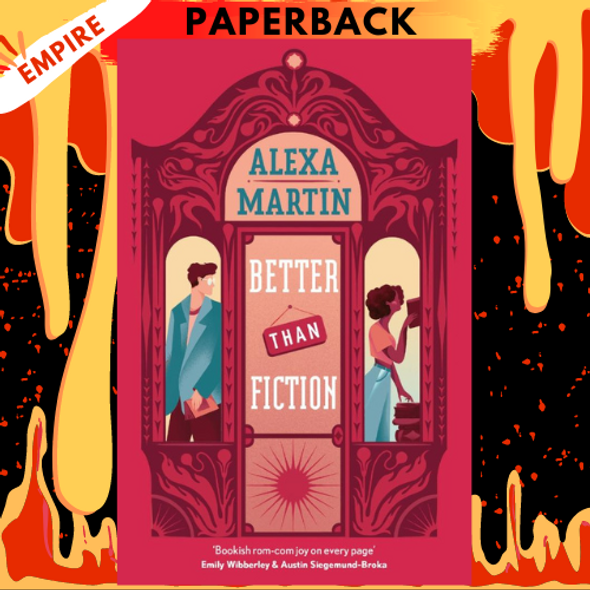 Better Than Fiction  by Alexa Martin