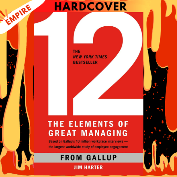 12: The Elements of Great Managing by Gallup, James K. Harter Ph.D.