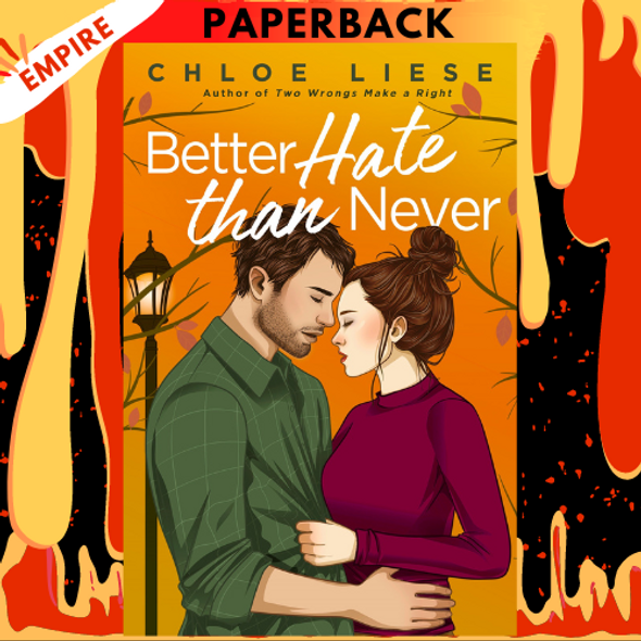 Better Hate than Never by Chloe Liese