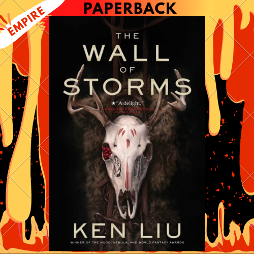 The Wall of Storms by Ken Liu