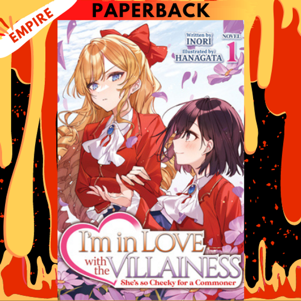 I'm in Love with the Villainess: She's so Cheeky for a Commoner (Light Novel) Vol. 1 by Inori, Hanagata (Illustrator)