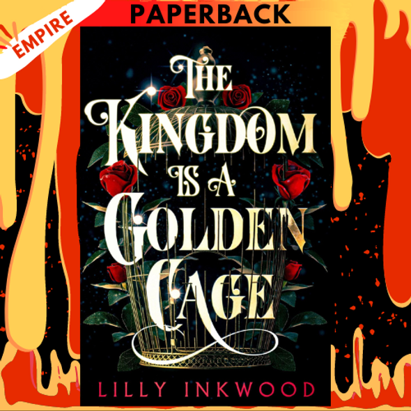 The Kingdom is a Golden Cage by Lilly Inkwood