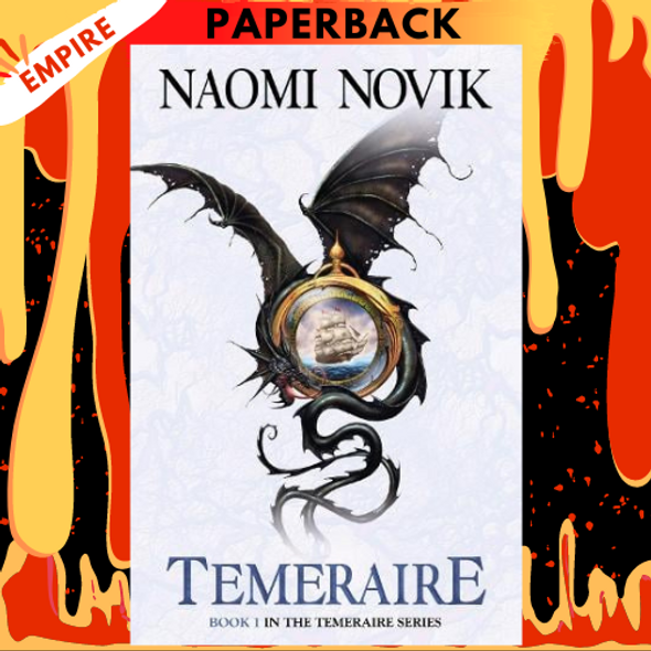 Temeraire - The Temeraire Series Book 1 by Naomi Novik