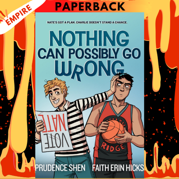 Nothing Can Possibly Go Wrong by Prudence Shen, Faith Erin Hicks (Illustrator)