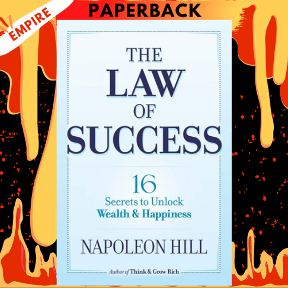 The Law of Success: The Master Wealth-Builder's Complete and Original Lesson Plan for Achieving Your Dreams - Dover Publications by Napoleon Hill