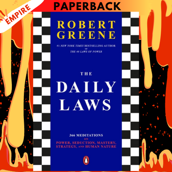 The Daily Laws: 366 Meditations on Power, Seduction, Mastery, Strategy, and Human Nature by Robert Greene