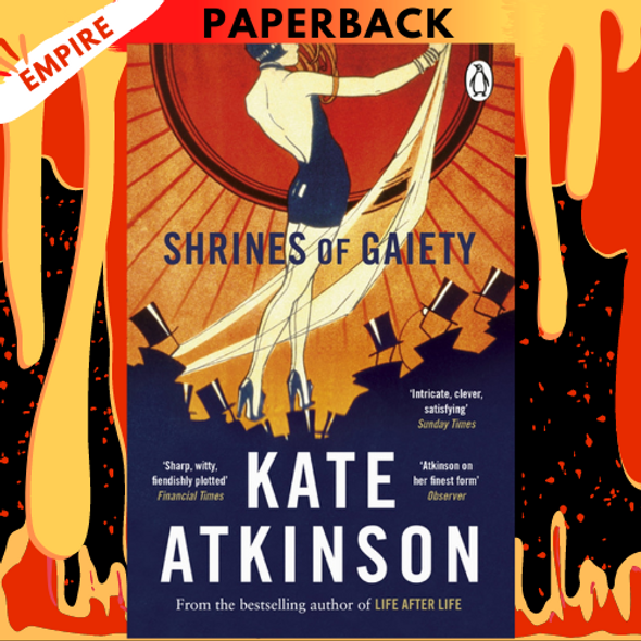 Shrines of Gaiety: A Novel by Kate Atkinson