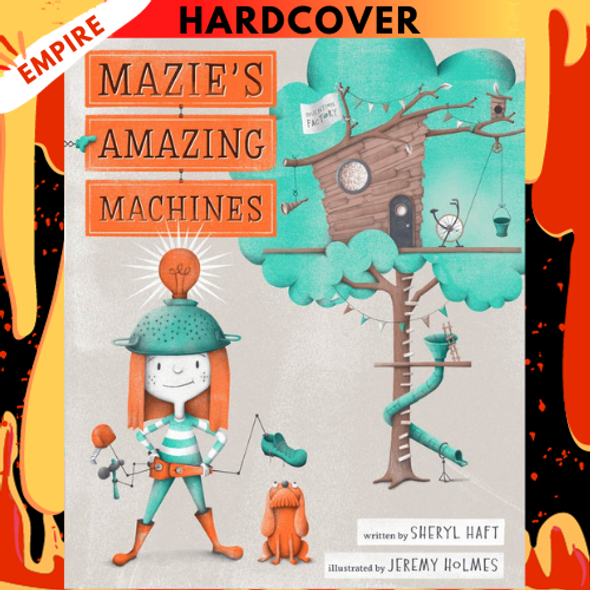 Mazie's Amazing Machines by Sheryl Haft, Jeremy Holmes (Illustrator)