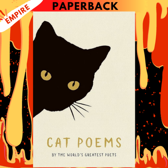 Cat Poems by Elizabeth Bishop, Stevie Smith, Ezra Pound, Charles Baudelaire, William Carlos Williams, Rainer Maria Rilke, Amy Lowell, W.B. Yeats