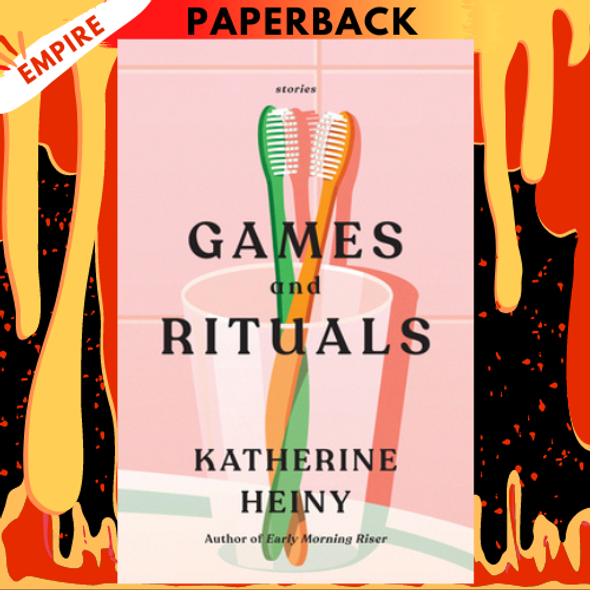 Games and Rituals: Stories by Katherine Heiny