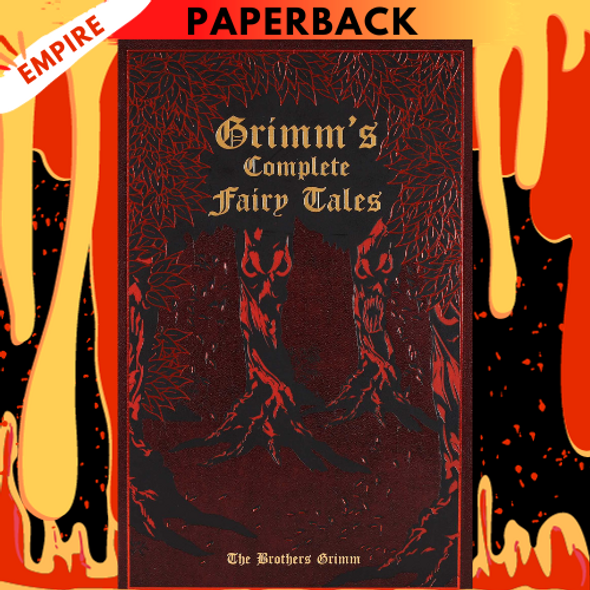 Grimm's Complete Fairy Tales by Jacob and Wilhelm Grimm