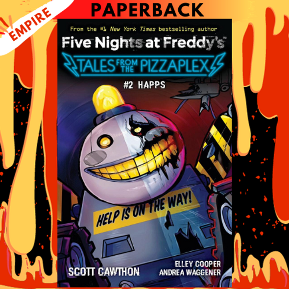 HAPPS (Five Nights at Freddy's: Tales from the Pizzaplex #2) by Scott Cawthon, Elley Cooper, Andrea Waggener