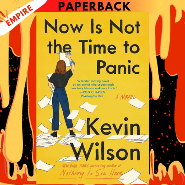 Now Is Not the Time to Panic by Kevin Wilson