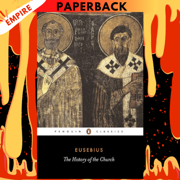 The History of the Church: From Christ to Constantine by Eusebius, G. A. Williamson (Translator), Andrew Louth (Introduction)