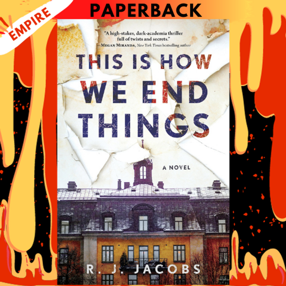 This is How We End Things: A Novel by R.J. Jacobs