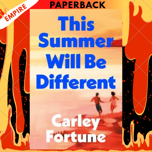 This Summer Will Be Different by Carley Fortune