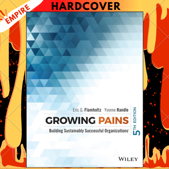 Growing Pains: Building Sustainably Successful Organizations by Eric G. Flamholtz, Yvonne Randle