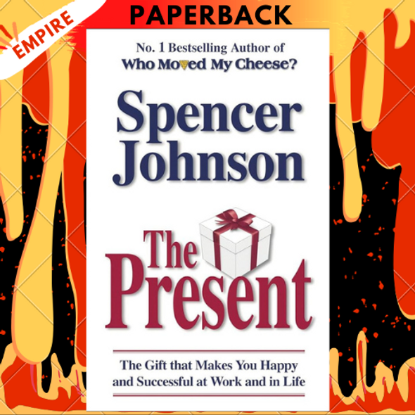 The Present: The Gift for Changing Times by Spencer Johnson