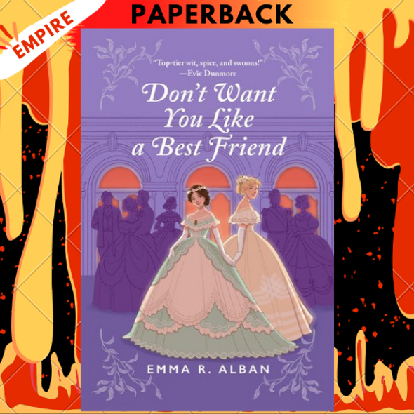 Don't Want You Like a Best Friend: A Novel by Emma R. Alban