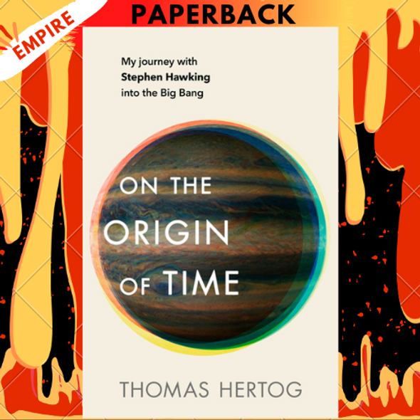 On the Origin of Time: Stephen Hawking's Final Theory by  Thomas Hertog