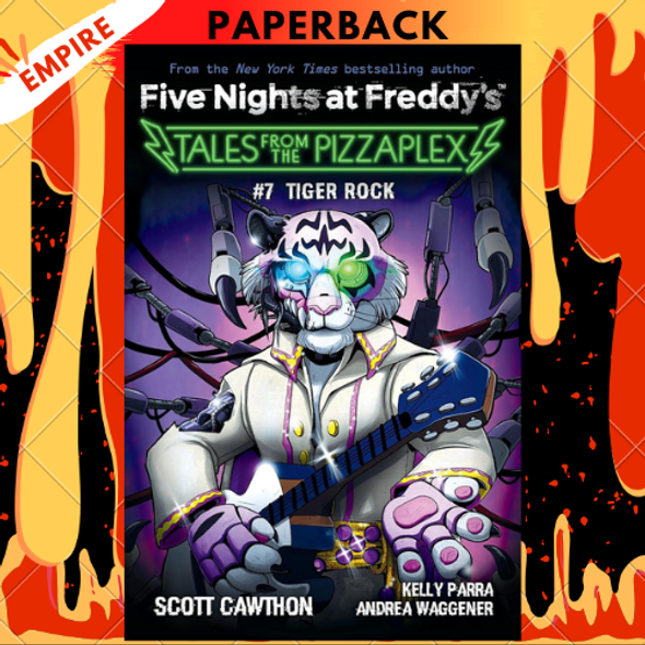Tiger Rock (Five Nights at Freddy's: Tales from the Pizzaplex #7) by Scott Cawthon, Andrea Waggener