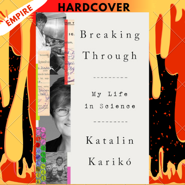 Breaking Through: My Life in Science by Katalin Karikó