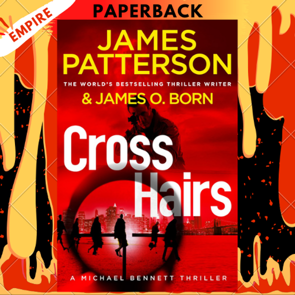 Crosshairs (Michael Bennett Series #16) by James Patterson, James O. Born