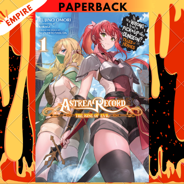 Astrea Record, Vol. 1 Is It Wrong to Try to Pick Up Girls in a Dungeon? Tales of Heroes by Fujino Omori, Kakage (Artist), Jake Humphrey (Translator)