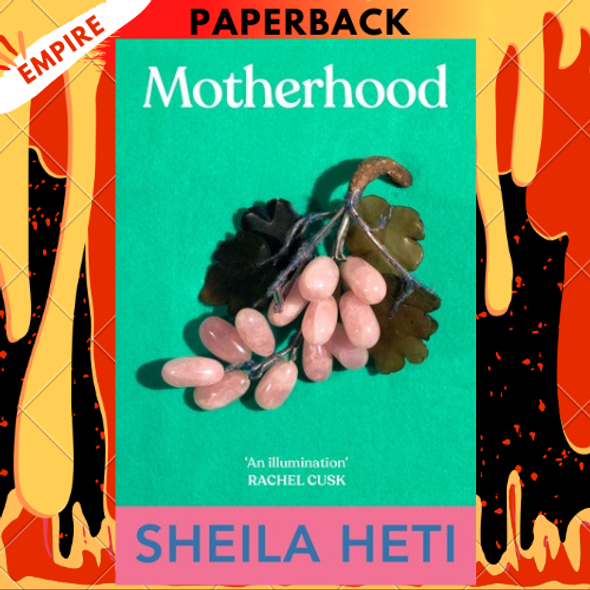 Motherhood: A Novel by Sheila Heti