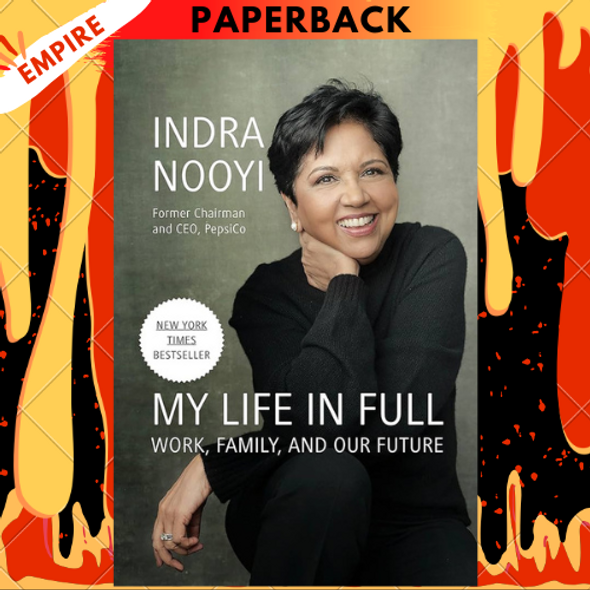 My Life in Full: Work, Family, and Our Future by Indra  Nooyi