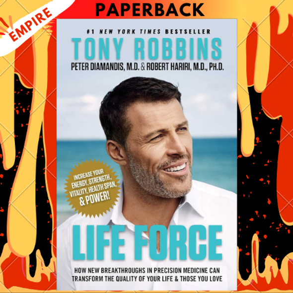 Life Force: How New Breakthroughs in Precision Medicine Can Transform the Quality of Your Life & Those You Love by Tony Robbins, Peter H. Diamandis