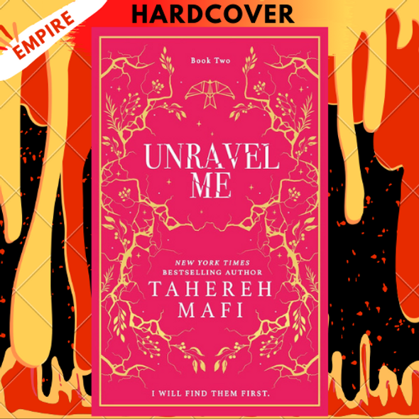 Unravel Me: Collectors Special Edition by Tahereh Mafi