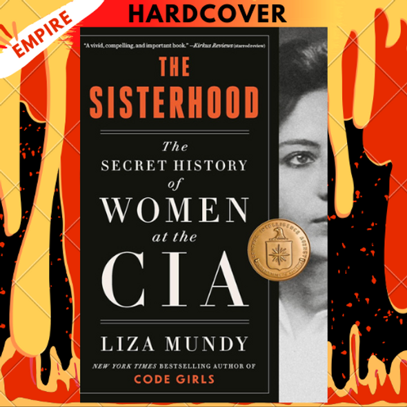 The Sisterhood: The Secret History of Women at the CIA by Liza Mundy