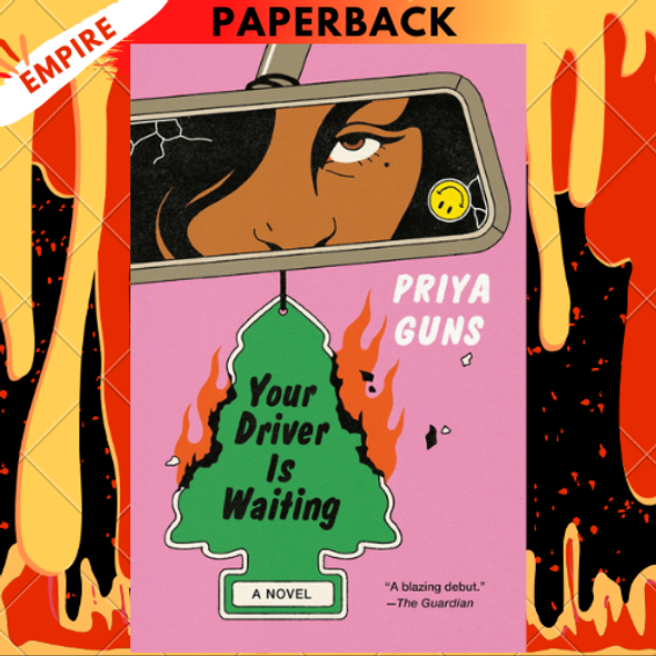 Your Driver Is Waiting: A Novel  by Priya Guns