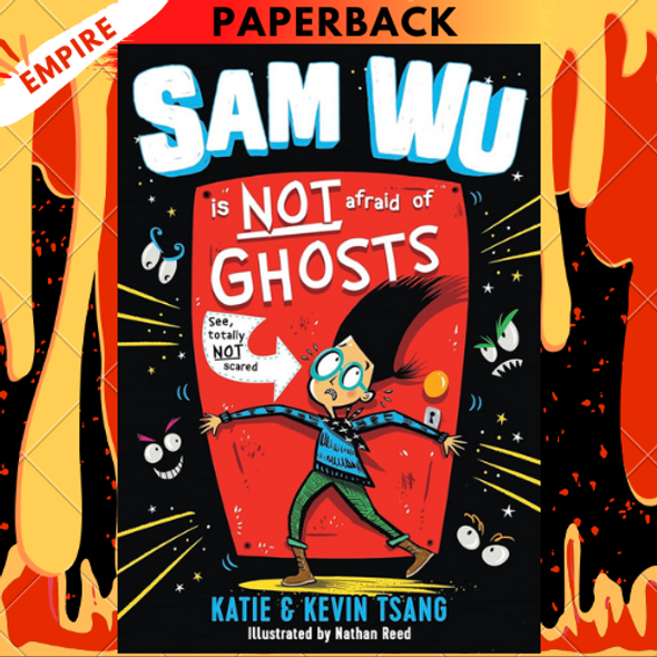 Sam Wu Is Not Afraid of Ghosts (Sam Wu Is Not Afraid Series #1) by Katie Tsang, Kevin Tsang, Nathan Reed (Illustrator)
