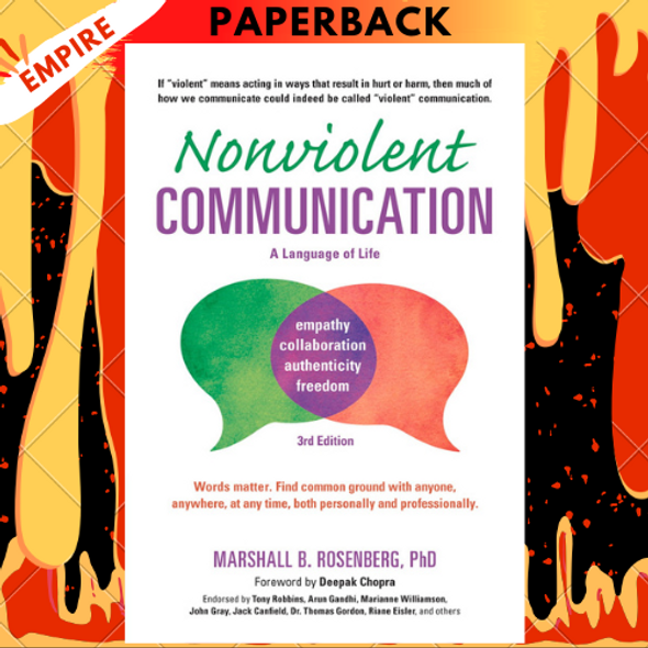 Nonviolent Communication: A Language of Life: Life-Changing Tools for Healthy Relationships / Edition 3 by Marshall B. Rosenberg PhD,  Deepak Chopra